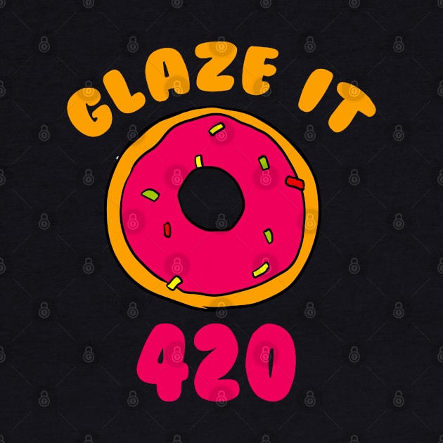 Glaze It 420 by hothippo